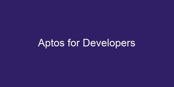 Aptos for Developers