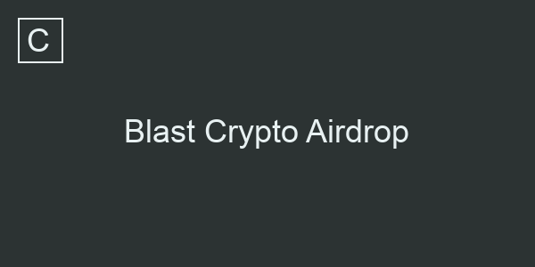 Blast Crypto Airdrop