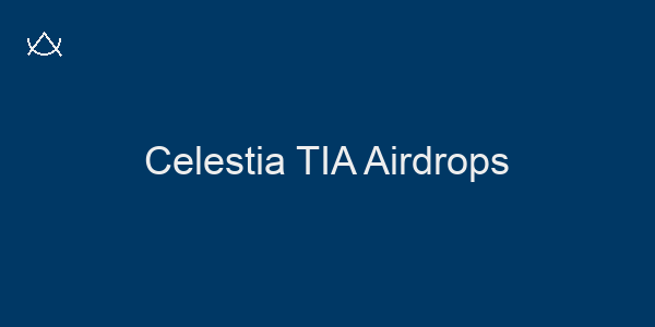 Celestia TIA Airdrops