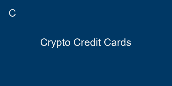 Crypto Credit Cards