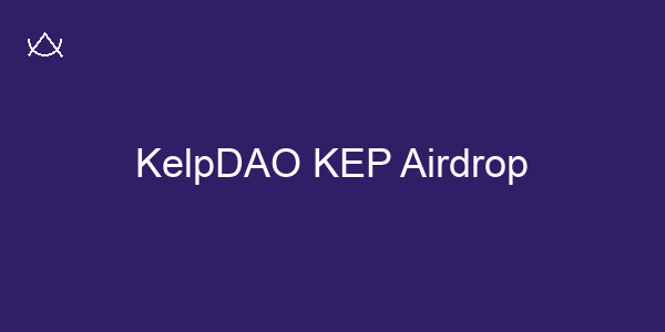 KelpDAO KEP Airdrop
