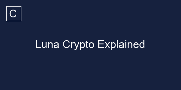 Luna Crypto Explained
