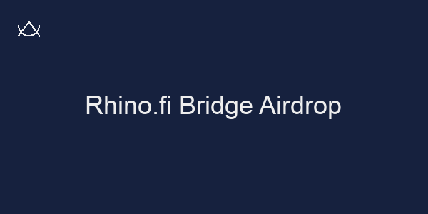 Rhino.fi Bridge Airdrop