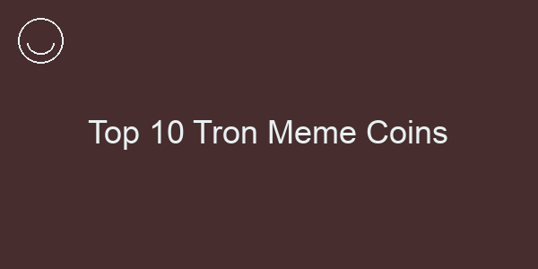 Top 10 Tron Meme Coins