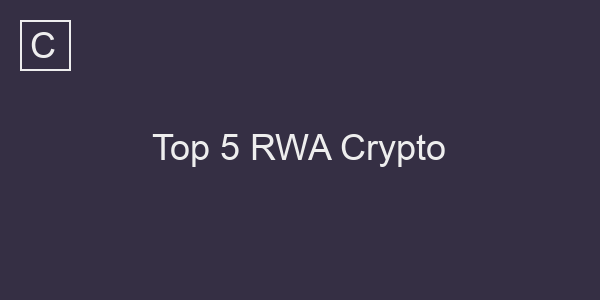 Top 5 RWA Crypto