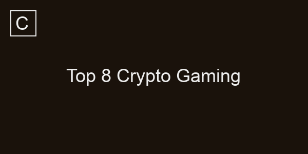Top 8 Crypto Gaming