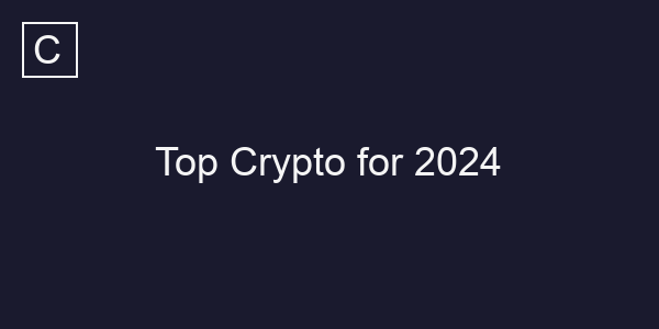 Top Crypto for 2024